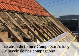 Isolation de toiture  comps-sur-artuby-83840 Le savoir de nos compagnons 