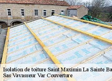 Isolation de toiture saint-maximin-la-sainte-baume-83470 Sas Vavasseur Var Couverture